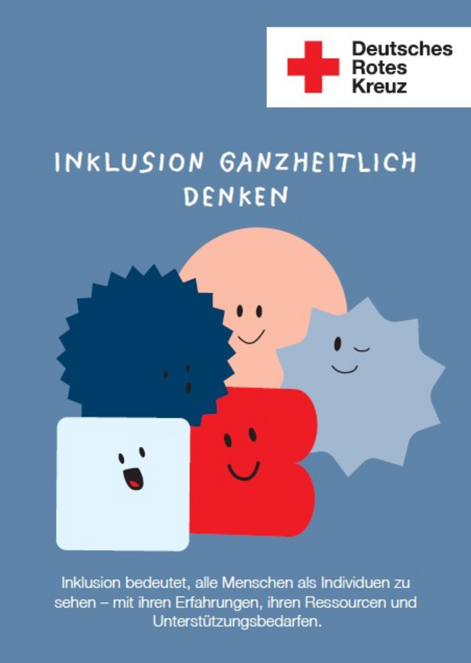 Titelbild der Wertekarte 'INKLUSION GANZHEITLICH DENKEN' mit fünf bunten, lachenden Figuren in verschiedenen Formen vor blauem Hintergrund und dem Textund dem Logo des Deutschen Roten Kreuzes