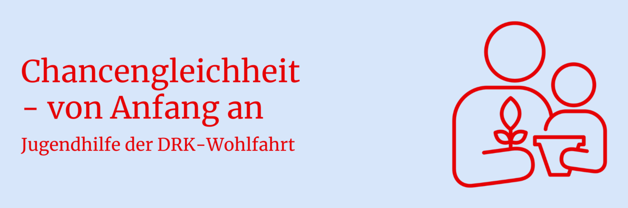 Banner "Chancengleichheit von Anfang an - Jugendhilfe der DRK-Wohlfahrt"
