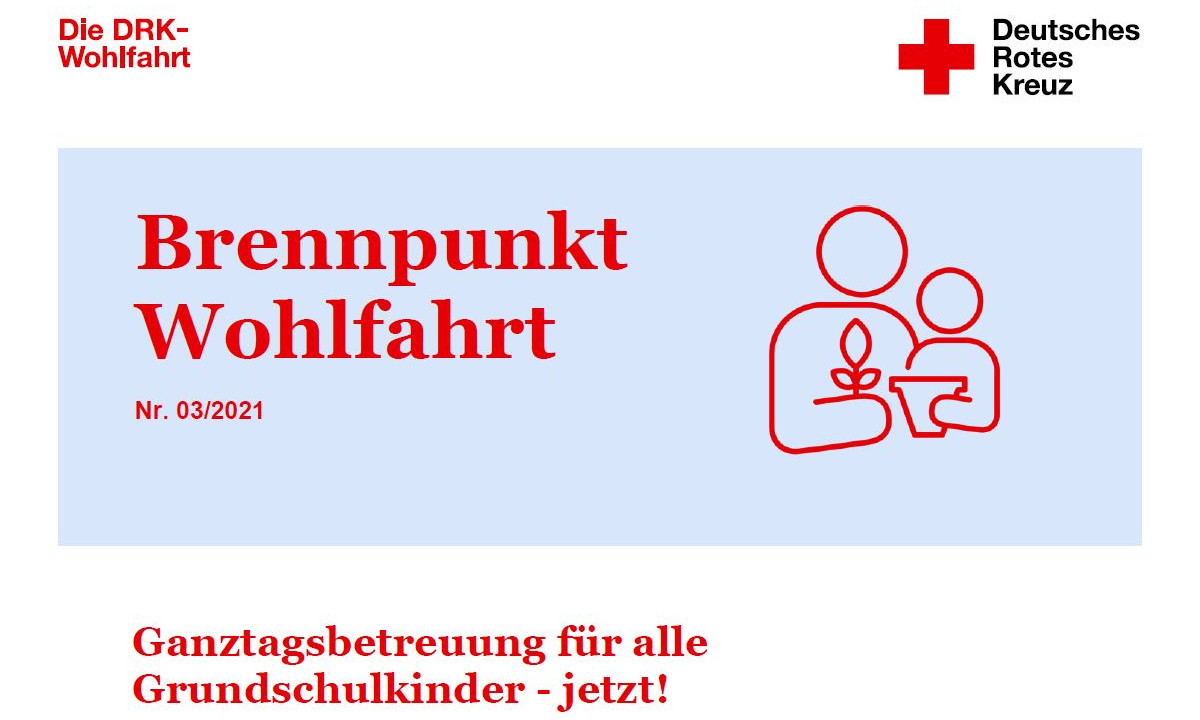 Brennpunkt Wohlfahrt 03/2021 - Ganztagsbetreuung für alle Grundschulkinder – jetzt!